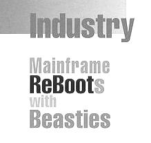 Industry: Mainframe ReBoots with Beasties